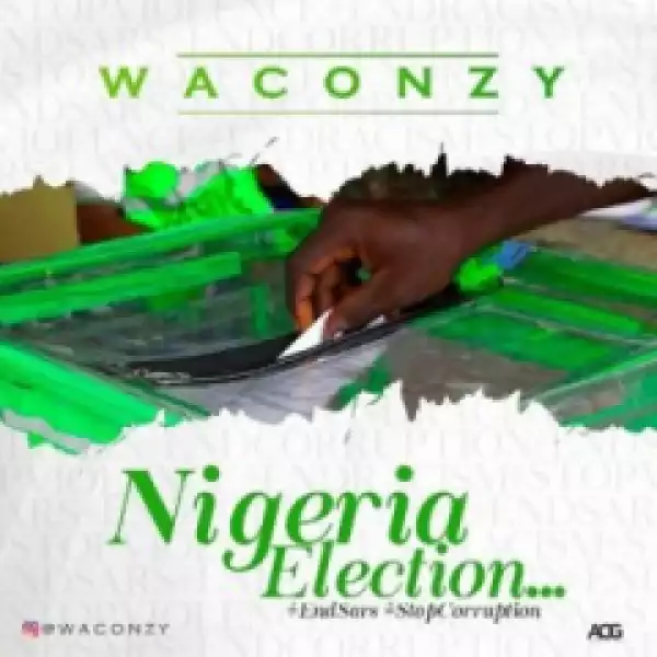 Waconzy - Nigeria (Letter To Mr President)